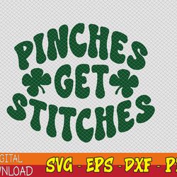 pinches get stitches funny st patrick's day svg, eps, png, dxf, digital download