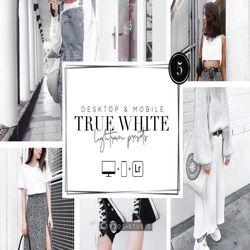 true white – lightroom presets mobile & desktop presets