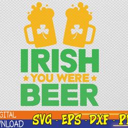 irish you were beer st patricks day shamrock's irish day