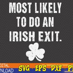 funny most likely to do an irish exit st patricks day