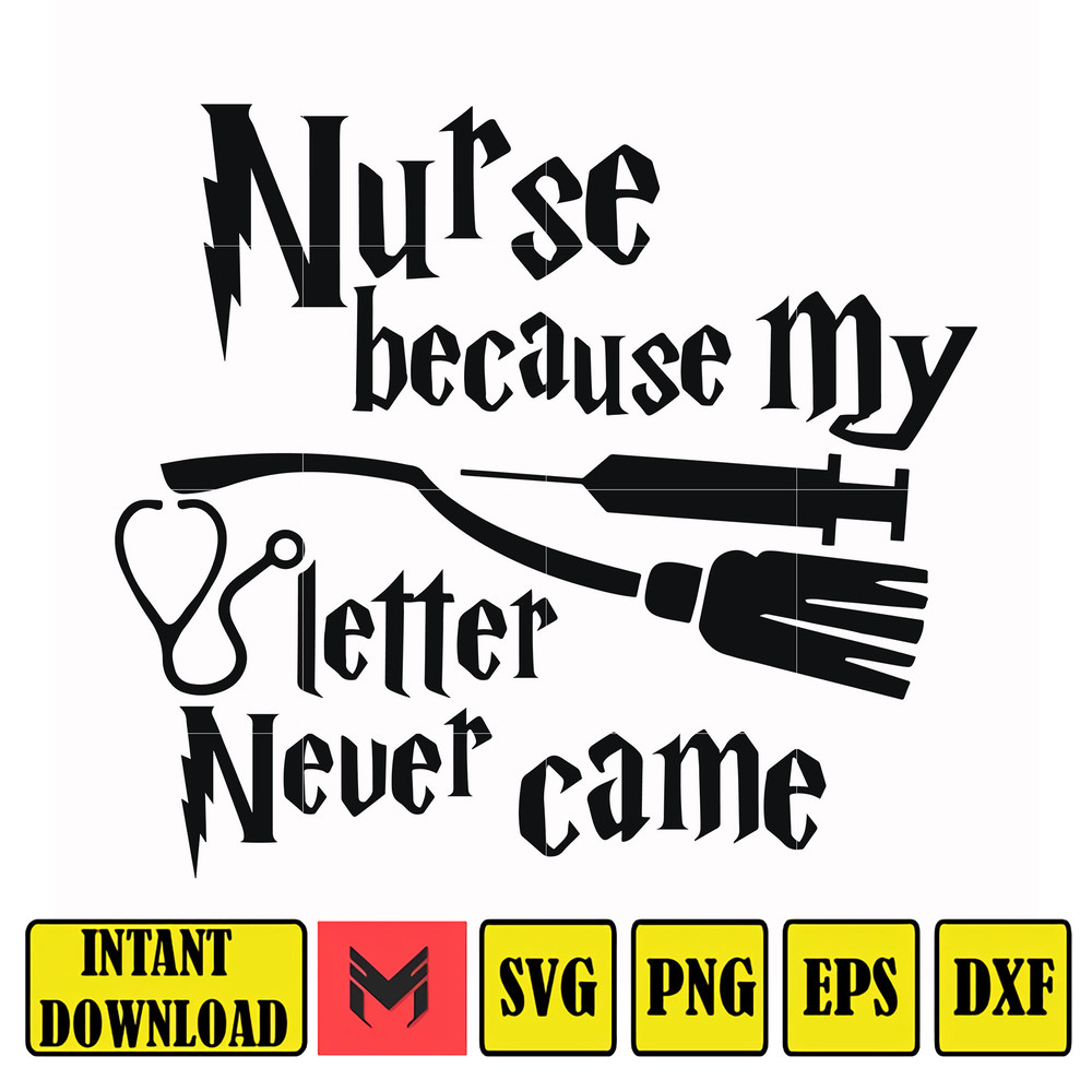 HRPT00011-Nurse because my letter never came svg, png, dxf, eps file HRPT00011.jpg