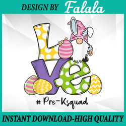love pre-k gnomes png, bunny eggs teacher png, easter day png, gift for easter day, easter png, digital download
