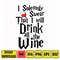 HRPT00028-I solemnly swear that I will drink all the wine svg, png, dxf, eps file HRPT00028.jpg