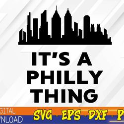 it's a philly thing svg, eps, png, dxf, digital download