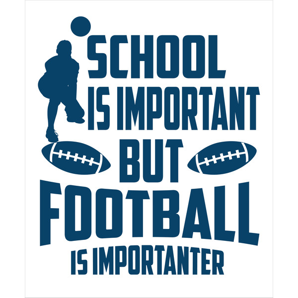 School is important but football is importanter.jpg