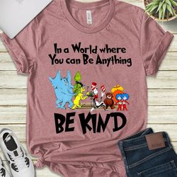 In a World You can Be Anything T-shirt, Teacher shirt, Reading Day Inspired Shirt, Dr euss Birthday