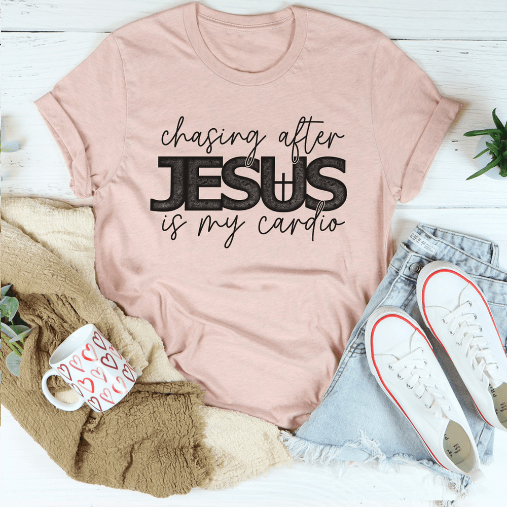 Chasing After Jesus Is My Cardio Tee