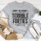 Sorry I'm Cranky I'm Going Through My Terrible Forties Right Now Tee