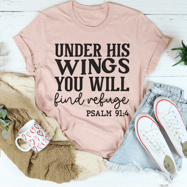 Under His Wings You Will Find Refuge Tee