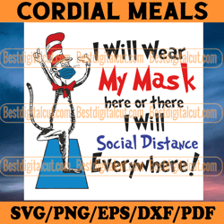 i will wear my mask here or there i will soial distance everywhere svg, dr seuss svg, seuss svg, wear my mask, mask svg,