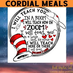 i will teach you in a room svg,svg,i will teach you svg,here on there svg,dr seuss teacher svg,svg cricut, silhouette sv