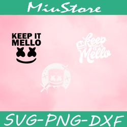 keep it mello svg, marshmello svg,png,dxf,cricut