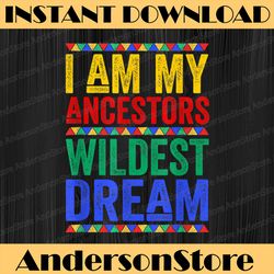 i am my ancestors wildest dream black history month juneteenth, black history month, blm, freedom, black woman