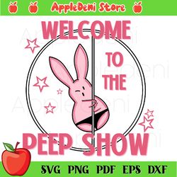 welcome to the peep show easter svg, peeps easter svg, easter svg, bunny svg