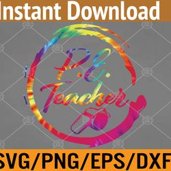 tie dye physical education teacher pe squad back to school svg, eps, png, dxf, digital download