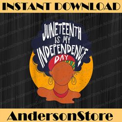 happy juneteenth is my independence day 1865 black pride juneteenth, black history month, blm, freedom, black woman