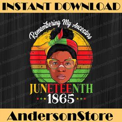 remembering my ancestors juneteenth 1865 independence day juneteenth, black history month, blm, freedom, black woman