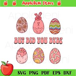 but did you dye easter svg, funny easter svg, easter svg, bunny svg, cute bunny face svg