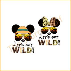 Let's Get Wild Mickey And Minni Wild Trip Svg Cutting Files