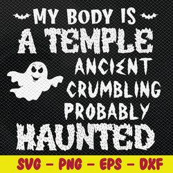 my body is a temple ancient crumbling & probably haunted svg, eps, png, dxf, digital download