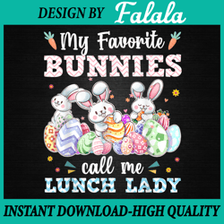 my favorite bunnies call me lunch lady png, funny cute easter png, easter png, digital download