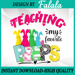 teaching my favorite peeps, funny easter day teacher png, easter teacher png, easter png, digital download