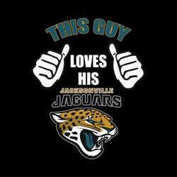 This Guy Loves His Jacksonville Jaguars Svg, NFL Svg, Sport Svg, Football Svg, Cricut File, Clipart, Silhouette, Love Fo