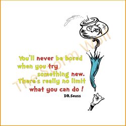 You'll never be bored when you try something new svg, trending svg, dr seuss svg, dr seuss gifts, cat in the hat svg, ha