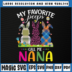 my favorite peeps call me nana svg, funny bunny leopard svg, easter, sublimation download