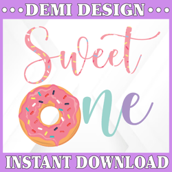 Sweet one 1st Birthday Png, Sweet One Donut Png, Donut birthday Png, 1st birthday girls Png Printable