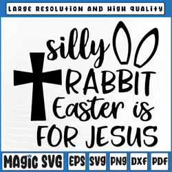 silly rabbit easter is for jesus easter svg, funny easter svg, cute easter svg, easter, sublimation download
