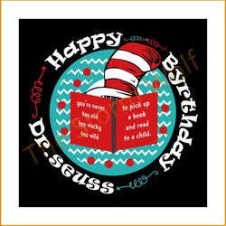 happy birhday dr seuss svg, trending svg, dr seuss svg, dr seuss birthday svg, birthday gifts, dr seuss gifts, cat in th