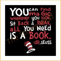 You can find magic, sit back and relax, all you need is a book, dr seuss Svg, Cat In The Hat Svg, Dr Seuss birthday, Dr
