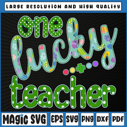 one lucky teacher png, happy easter day png, shamrock educator, st patricks day, digital download