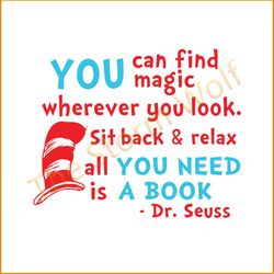 You Can Find Magic Wherever You Look Sit Back And Relax All You Need Is A Book Svg, Dr Seuss Svg, Dr. Seuss Svg, Thing O