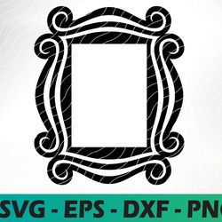 friends frame svg, friends picture frame svg, friends door svg, picture frame svg, svg,png,dxf,eps