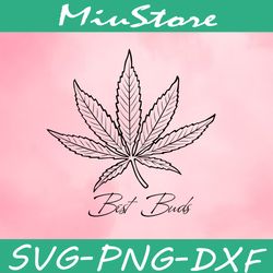 best buds cannabis svg, weeds leaf outline svg,png,dxf,cricut