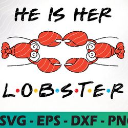friends her lobster - friends his lobsters - friends svg, friend tv show,instant download ,friends show svg,png,dxf,eps