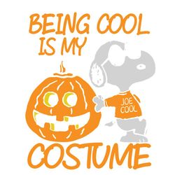 being cool is my costume svg, halloween svg, snoopy svg, snoopy lover, costume svg, pumpkin svg, snoopy clipart, snoopy
