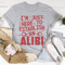 I'm Just Here To Establish An Alibi Tee