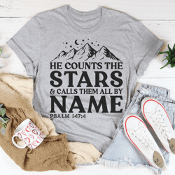he counts the stars & calls them all by name tee