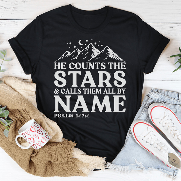 He Counts The Stars & Calls Them All By Name Tee