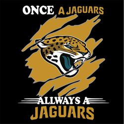 Once A Jacksonville Jaguars Always A Jaguars Svg, Cricut File, Clipart, NFL Svg, Football Svg, Sport Svg, Love Football