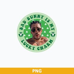 bad bunny is my lucky charm png, bad bunny lucky png, bad bunny st patrick day png file