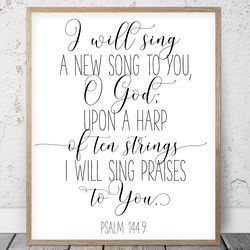 I Will Sing A New Song To You O God, Psalm 144:9, Bible Verses Printable Wall Art, Scripture Prints, Christian Gifts