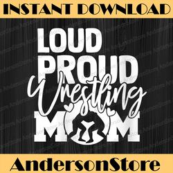 loud proud mom wrestling mother happy mother's day png sublimation design