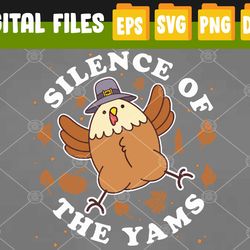 silence of the yams funny thanksgiving cute turkey pun svg, eps, png, dxf, digital download