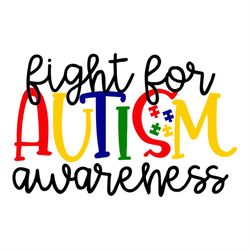 fight for autism awareness svg, autism svg, fight svg, colored puzzle svg, autism puzzle svg, autism dad svg, autism fam
