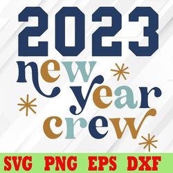 2023 new year crew funny party matching svg, eps, png, dxf, digital download