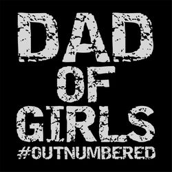 dad of girls svg, fathers day svg, happy fathers day, father gift svg, daddy svg, daddy gift, daddy life, gift for daddy